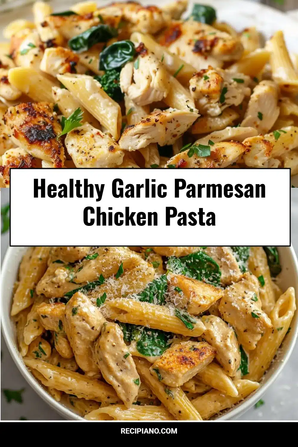 Healthy Garlic Parmesan Chicken Pasta