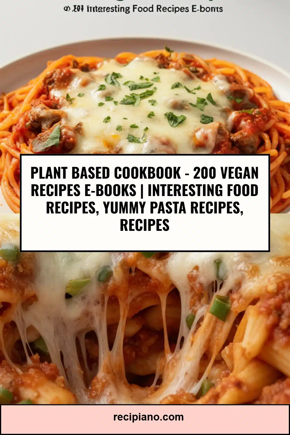 Plant Based Cookbook - 200 Vegan Recipes E-books | Interesting Food Recipes, Yummy Pasta Recipes, Recipes